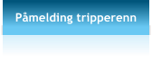 Pmelding tripperenn